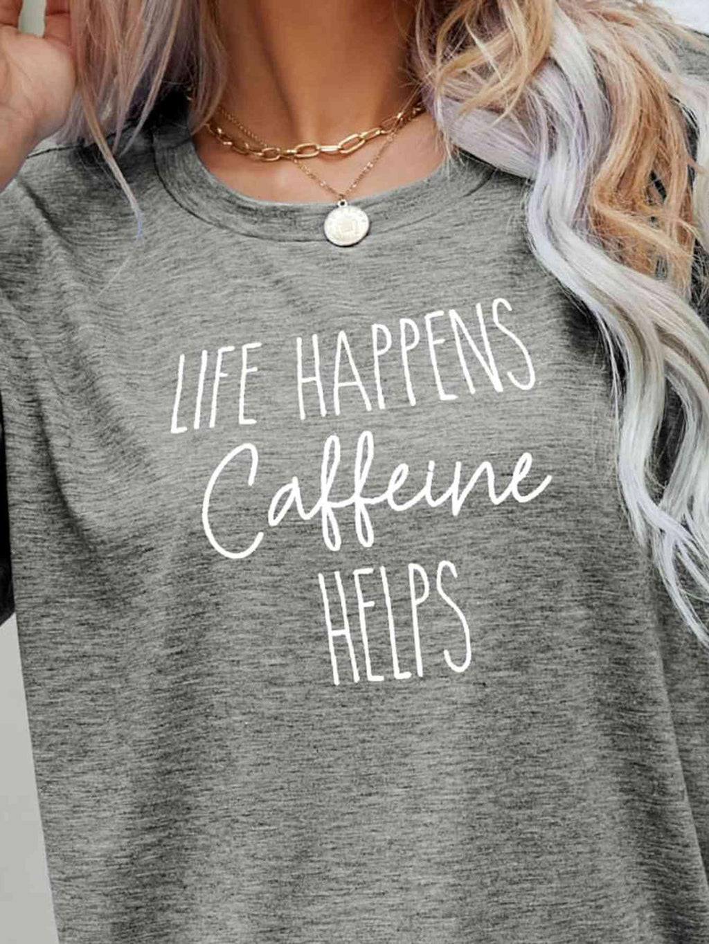 Adriana LIFE HAPPENS CAFFEINE HELPS Graphic Tees